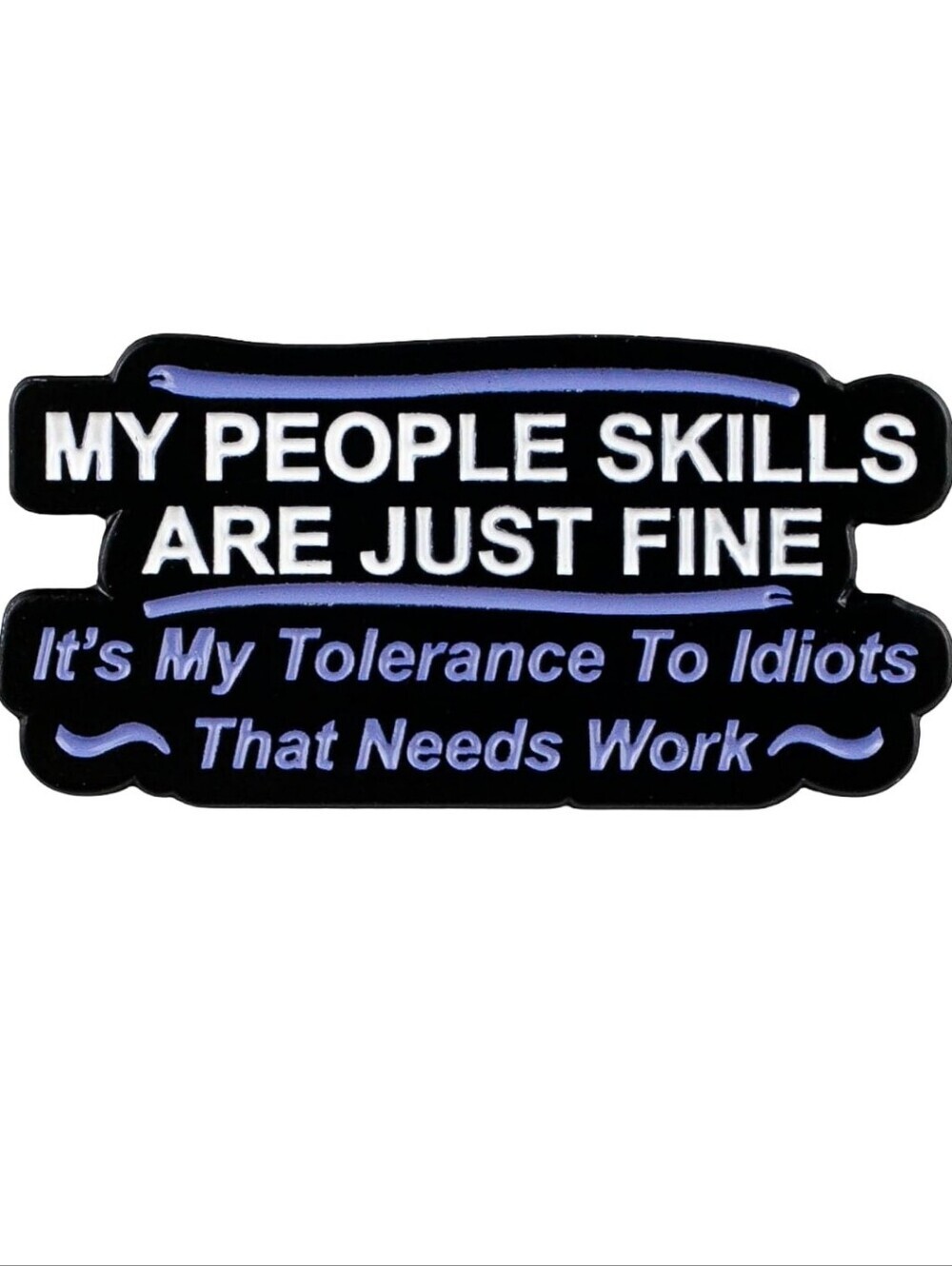 Novelty Black & Purple 'My People Skills Are Just Fine' Enamel Pin